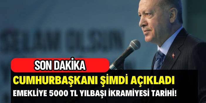 SON DAKİKA Emekliye 5000 TL ikramiye tarihi şimdi açıklandı