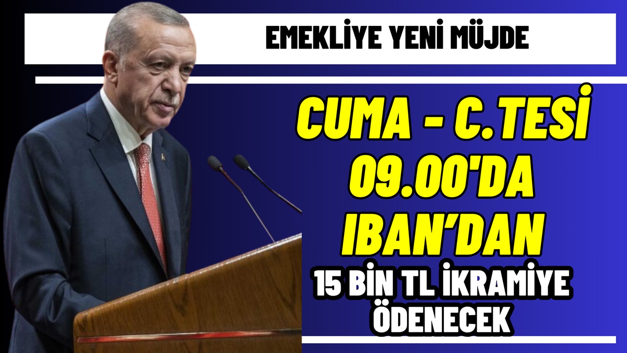 Emekliye Cuma C.Tesi Günü 09.00'da IBAN'dan 15.000 TL İkramiye Yatacak