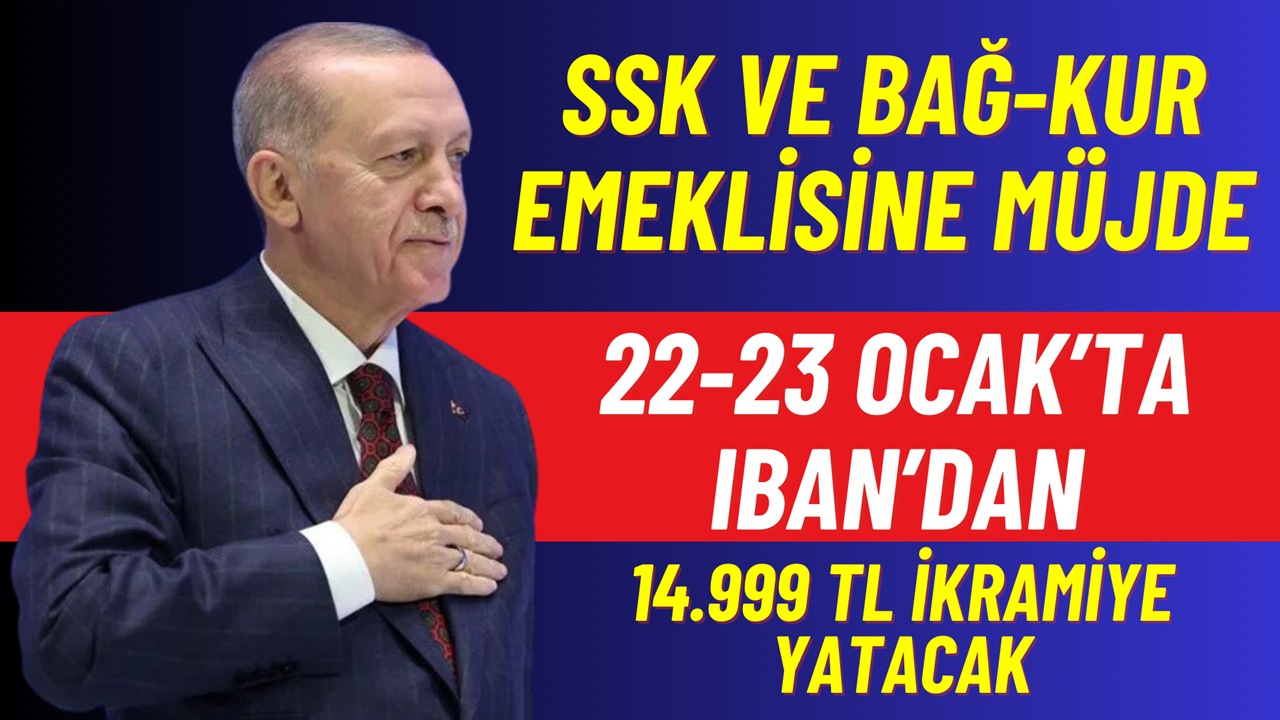 SSK BAĞKUR emeklisine 22-23 Ocak'ta ek ödeme müjdesi! IBAN numarasına 14.999 TL yatacak