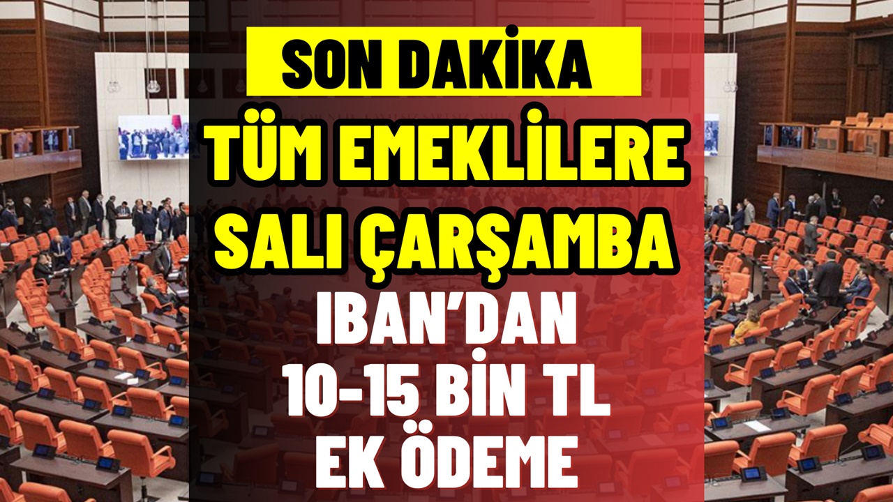 Emekliyi Mest Edecek Ödeme! Salı Çarşamba 09.30’da IBAN'dan 10 - 15 Bin TL Yatacak