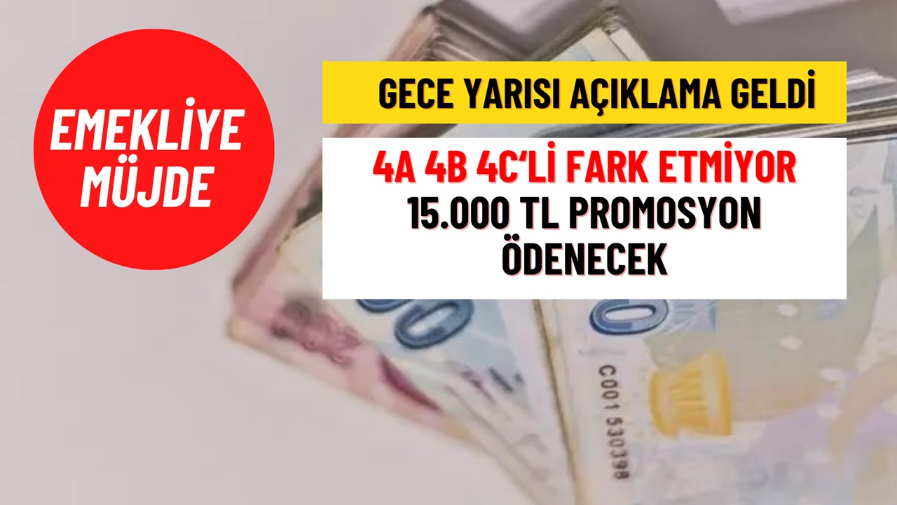 Tüm Emeklilere Gece Yarısı Müjdesi Geldi: 15.000 TL Promosyon