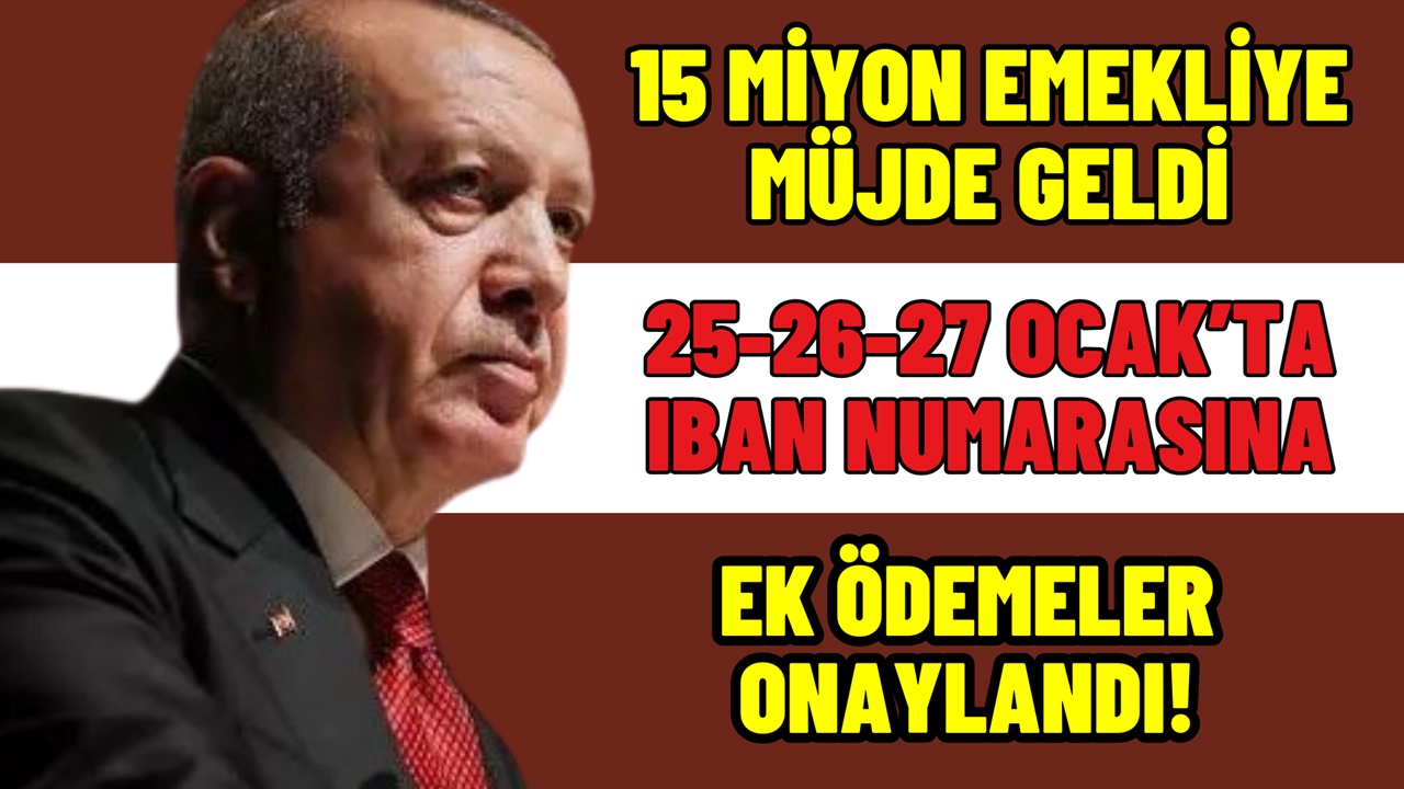 15 Milyon Emekliye Az Önce Açıklandı! 25-26-27 Ocak’ta IBAN Numarasına Yatacak