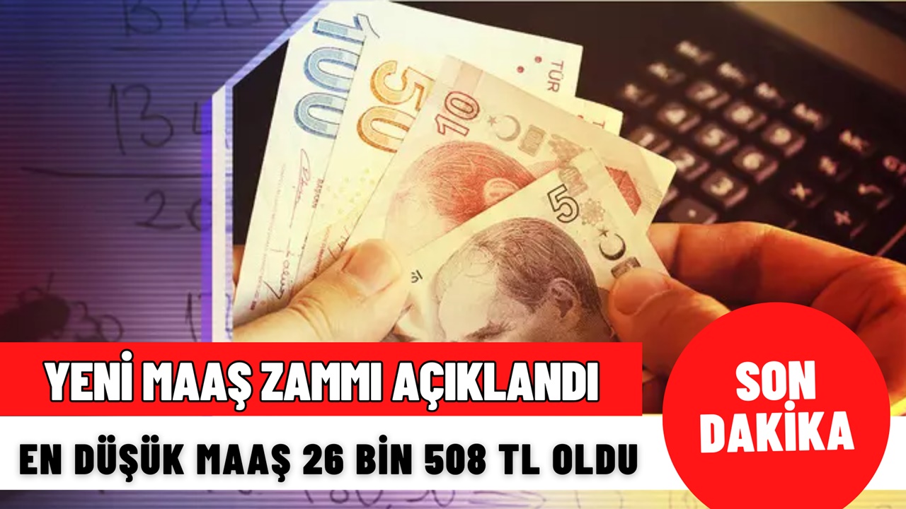 Az Önce Yeni Zam Açıklandı, En Düşük Maaş 26 Bin 508 TL'ye Yükseldi