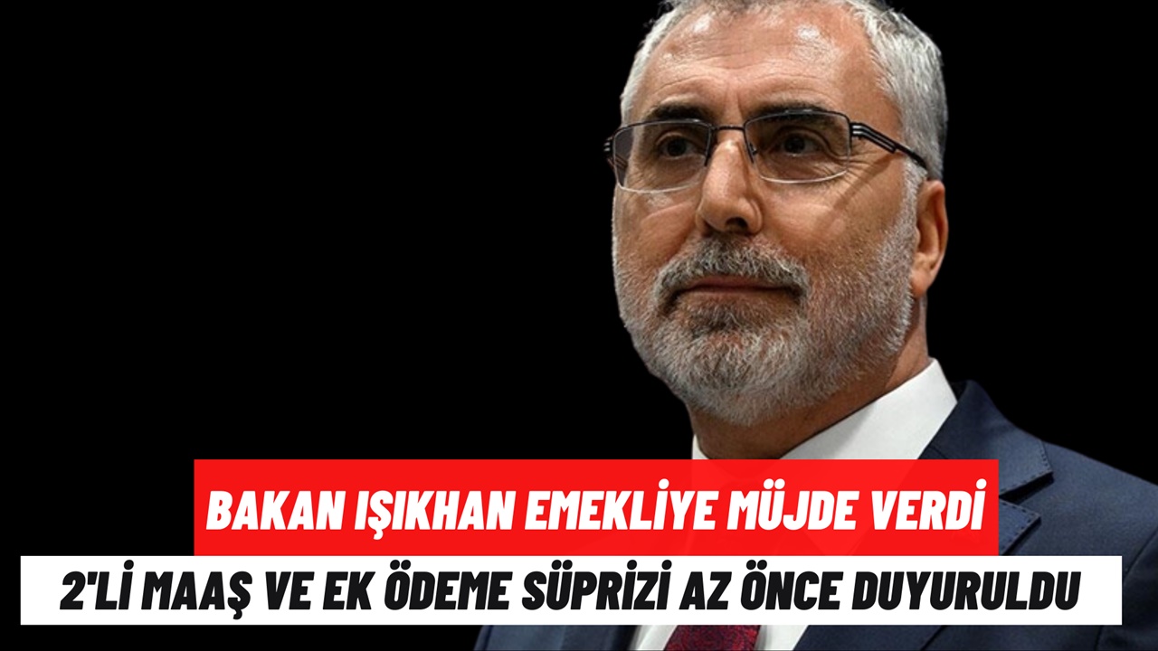 Bakan Işıkhan, Emeklilere Sürpriz Müjdesini Açıkladı: 2'li Maaş ve Ek Ödeme!