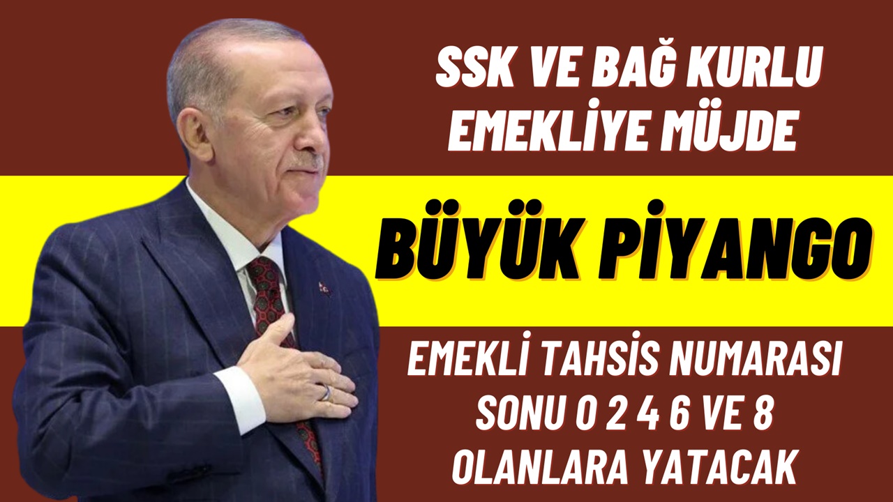 Emekli Tahsis Numarası Sonu 0 2 4 6 Ve 8 Olanlara Piyango Vurdu! SSK Ve Bağ Kurlu Emekliye 20.200 TL İkramiye