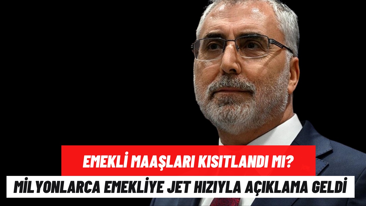 Emekliye Jet Hızı ile Açıklama! Maaşlar Kısıtlandı Mı?