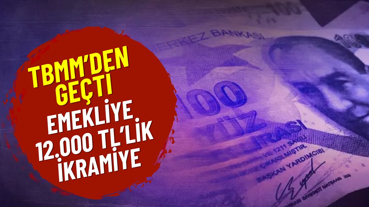 Emeklilere 12.000 TL'lik İkramiye TBMM'den Geçti