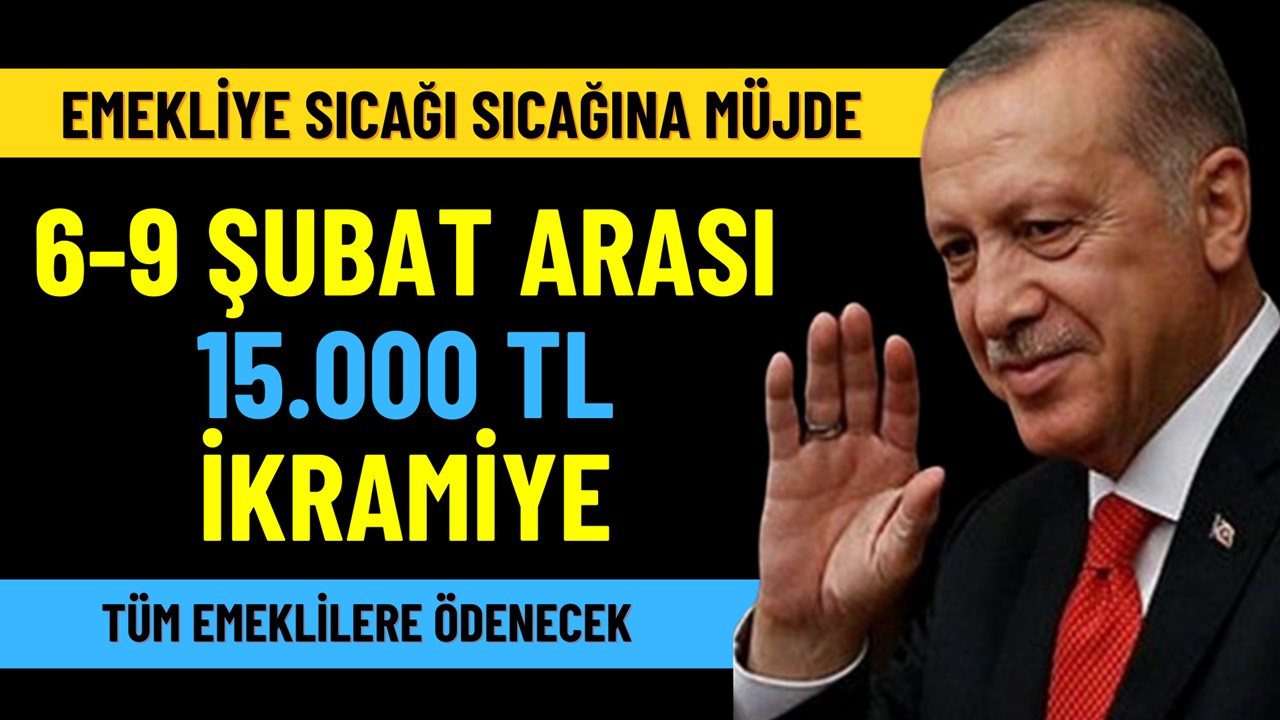 Emeklilere 6-9 Şubat'ta 15.000 TL Ek Ödeme Geliyor! Sıcağı Sıcağına Müjde Geldi