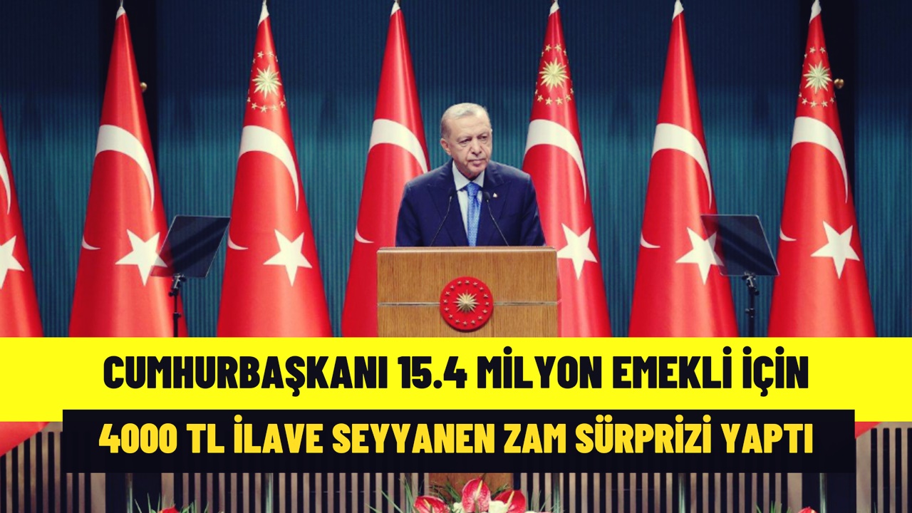 15.4 Milyon Emekliye 4000 TL İLAVE Seyyanen Zam Sürprizi Açıklandı