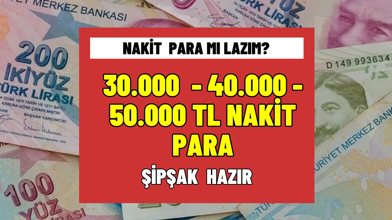 ŞİPŞAK Nakit: 30.000 TL, 40.000 TL, 50.000 TL Anında Hesapta!