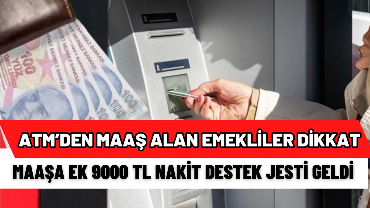 Emekliye Sürpriz JEST! 9.000 TL'de Ek Para Yatıyor