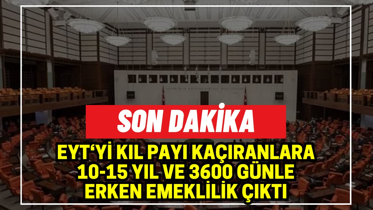 EYT’siz 10-15 Yılla ERKEN EMEKLİLİK! 1999-2000-2007 SGK Girişi Olanlara Prim ve Yaş İndirimi