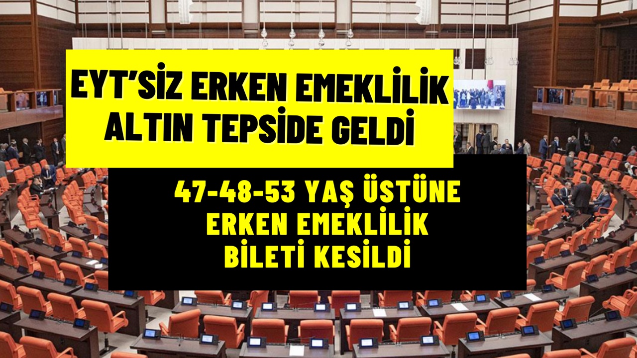 Altın Tepside Erken Emeklilik: 47-49-53 Yaş Üstüne Yeni EYT Bileti Kesildi