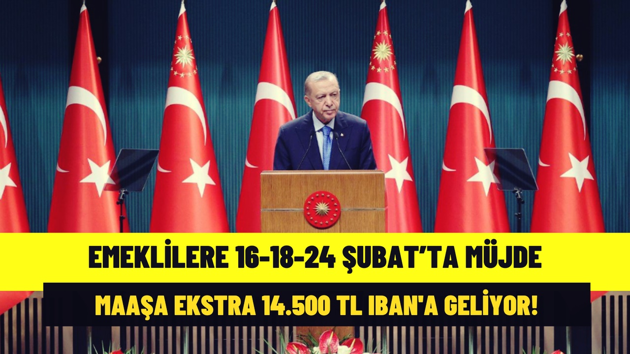 Emeklilere Müjde: 16-18-24 Şubat'ta Maaşa Ekstra 14.500 TL IBAN'a Geliyor!