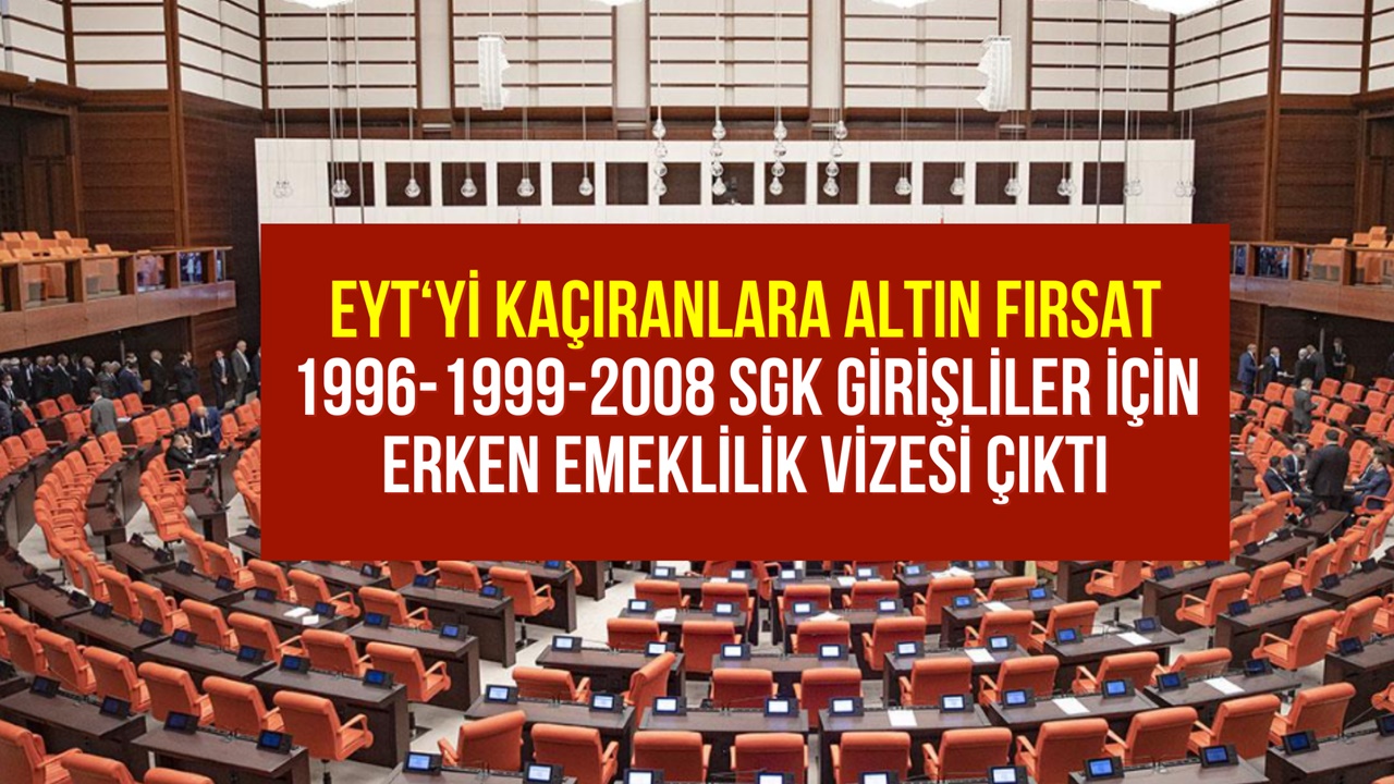 EYT'yi kaçıranlara Erken Emeklilik Vizesi: 1996-1999-2008 SGK Girişliler İçin Altın Fırsat!