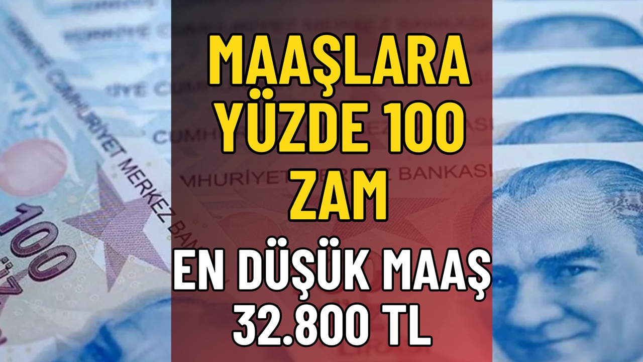 En Düşük Maaş 32 Bin 800 TL’ye Yükseldi! Yüzde 100 Zam Müjdesi Verildi