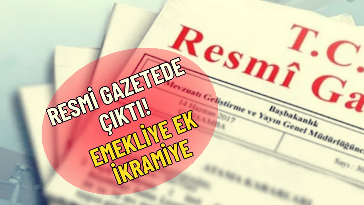 Emeklilere Ek Ödemeler IBAN'dan Yatacak! Resmi Gazetede 16.30’da Çıktı