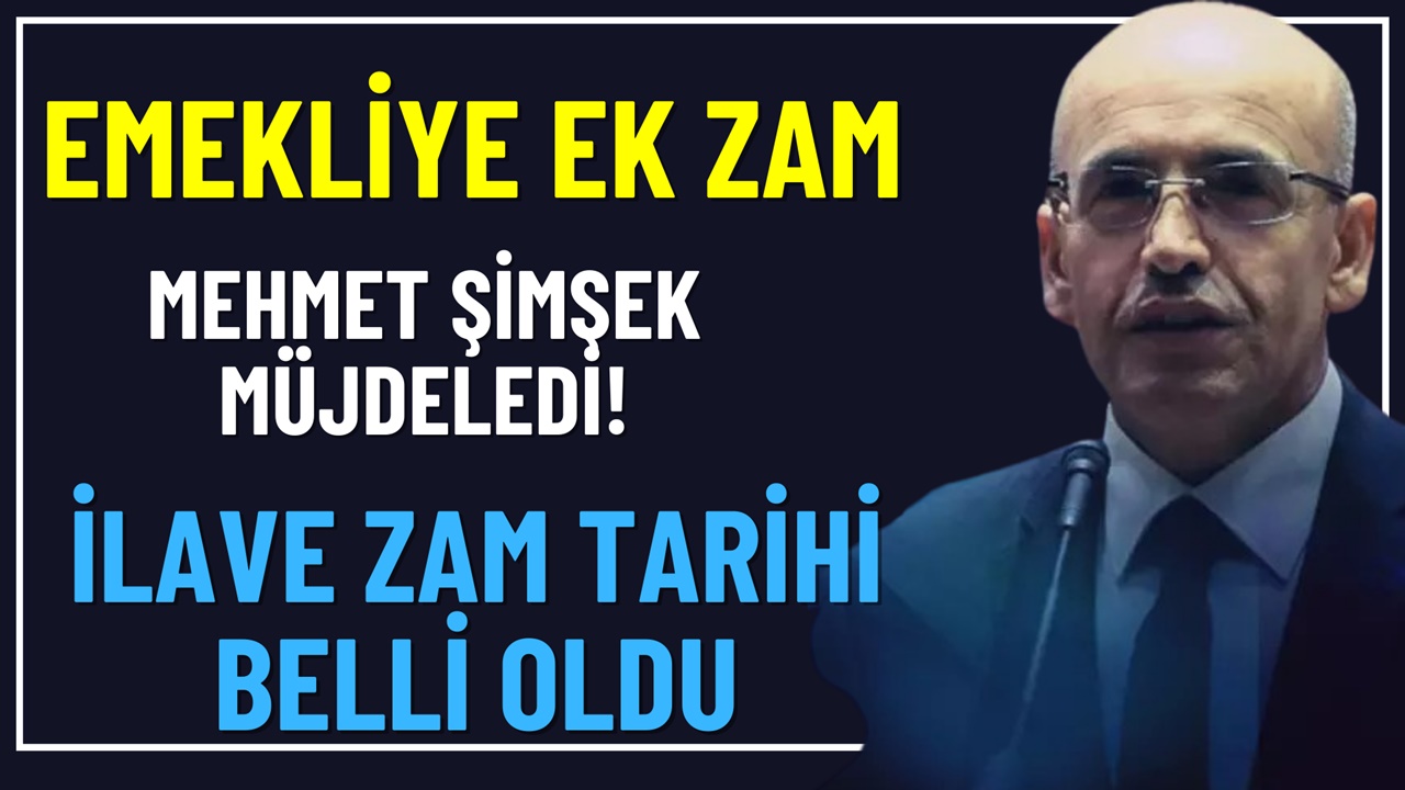 Bakan Mehmet Şimşek SÜPER zam tarihini açıkladı! Emekliye EK ZAM onayı çıktı!