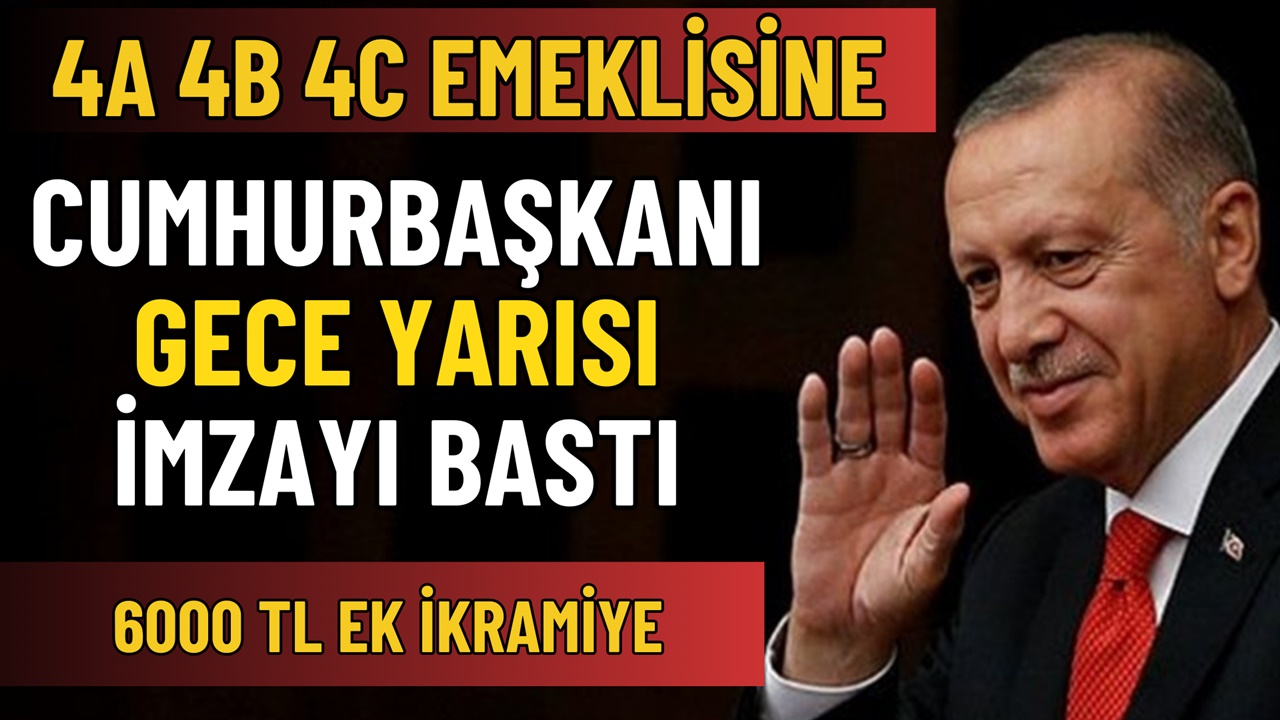 Cumhurbaşkanı GECE YARISI onayı bastı! 4A 4B 4C emeklisine 6000 TL ikramiye tarihi az evvel açıklandı