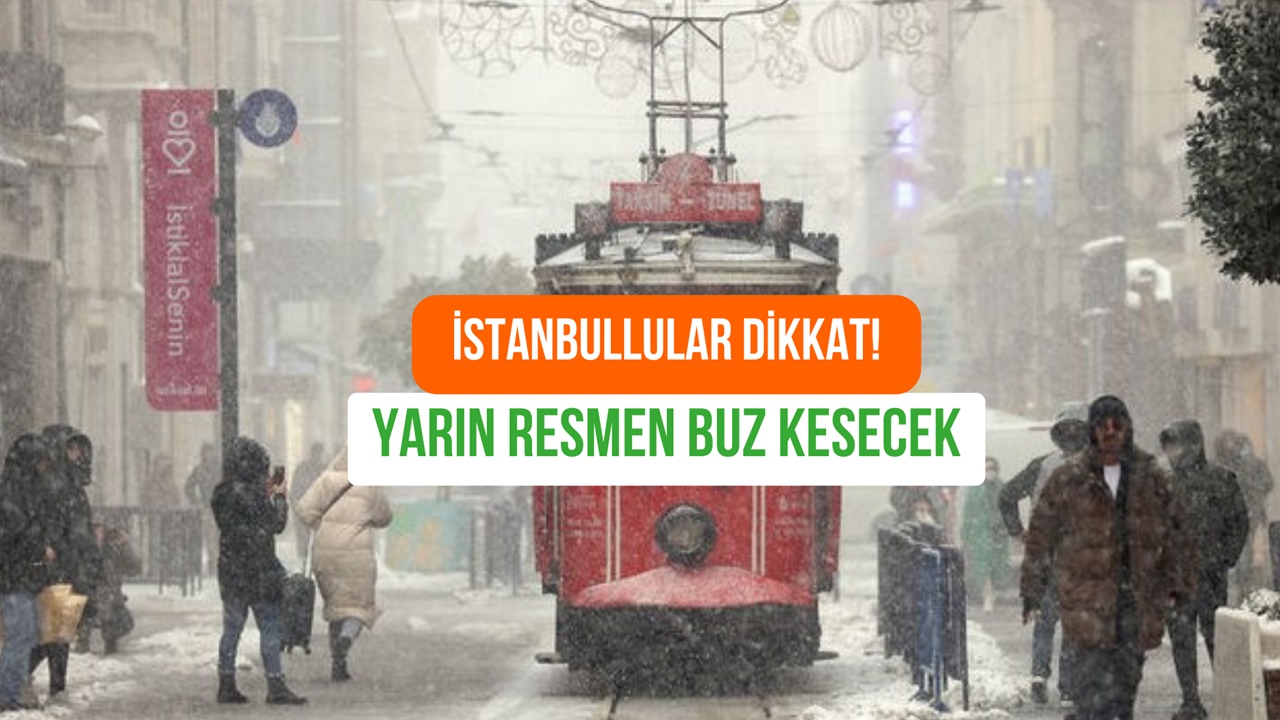 İstanbul Yarın BUZ KESECEK! Son Dakika Yağış Uyarısı Meteoroloji’den Geldi
