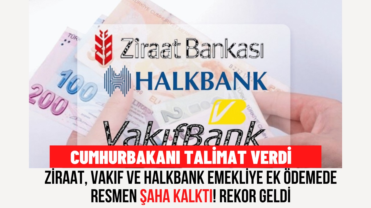 Ziraat Vakıf Halkbank Emekliye Promosyonda ŞAHA KALKTI! Ödemeler REKOR OLDU
