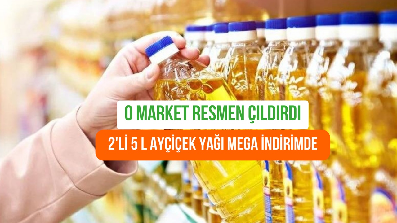 2'li 5 L Ayçiçek yağı MEGA İNDİRİMDE! O market çıldırdı