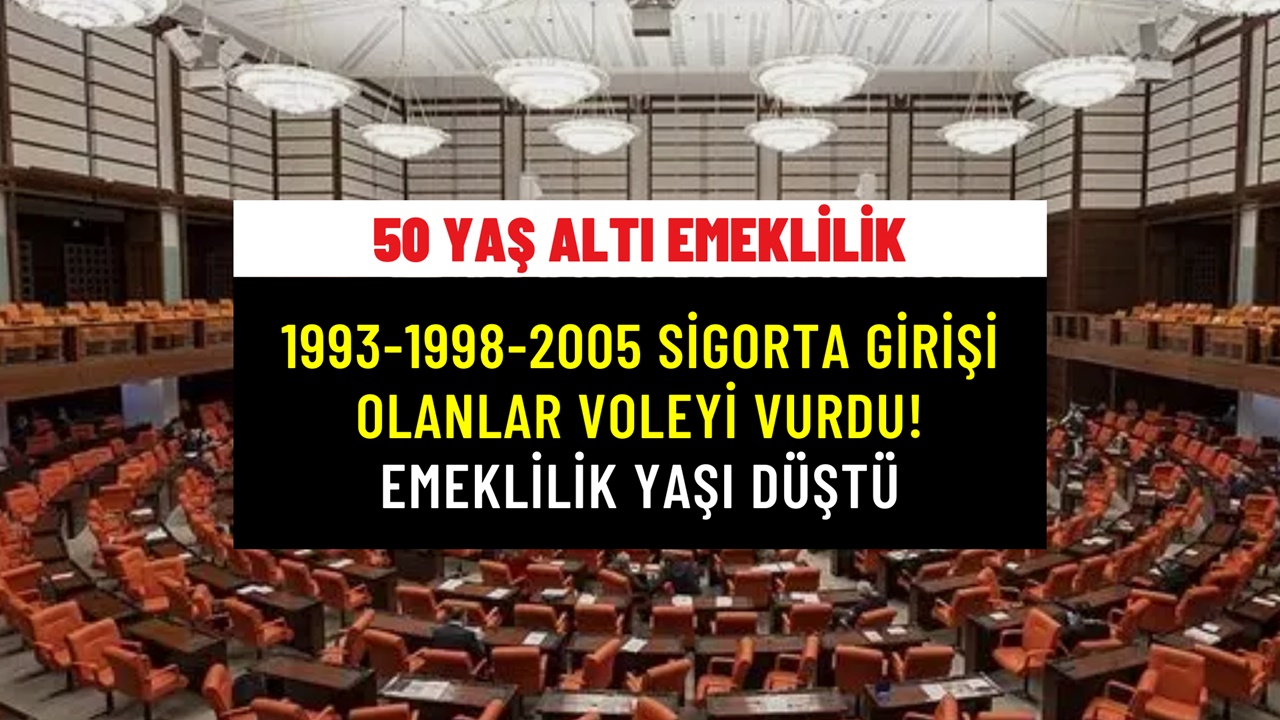 1993-1998-2005 Sigorta Girişi Olanlar Voleyi Vurdu! 50 Yaş Altı Emeklilik İçin Altın Fırsat