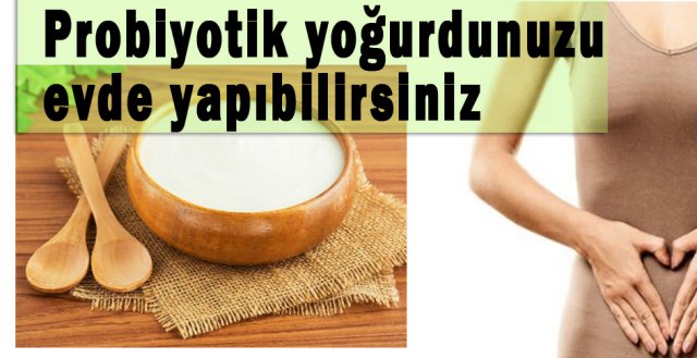 Probiyotik yoğurt nedir? Evde probiyotik yoğurt yapımı