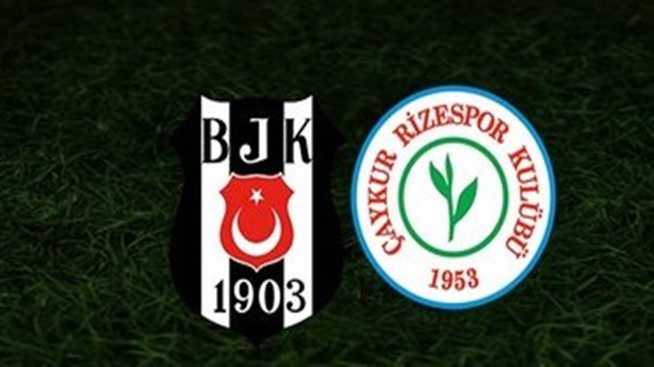 Süper Lig Beşiktaş Rizespor maçı ilk 11 belli oldu