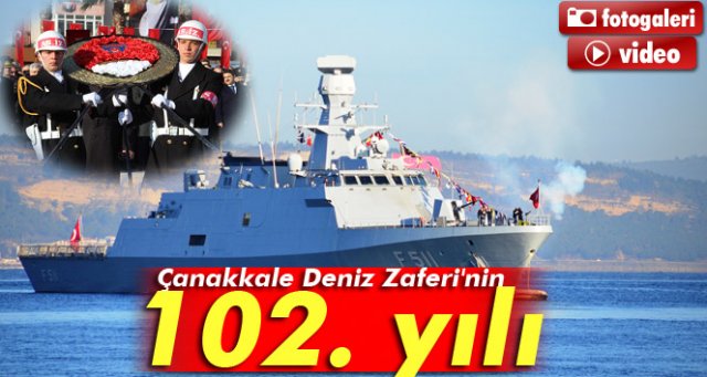 Çanakkale Deniz Zaferi'nin 102. yılı