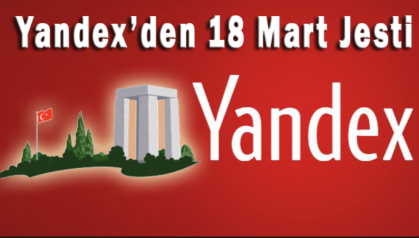 Yandex 18 Mart Çanakkale Zaferi’nin ana sayfa jesti!