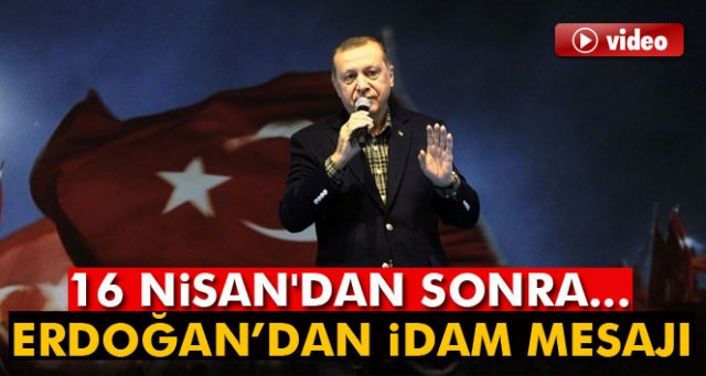 Erdoğan'dan idam mesajı