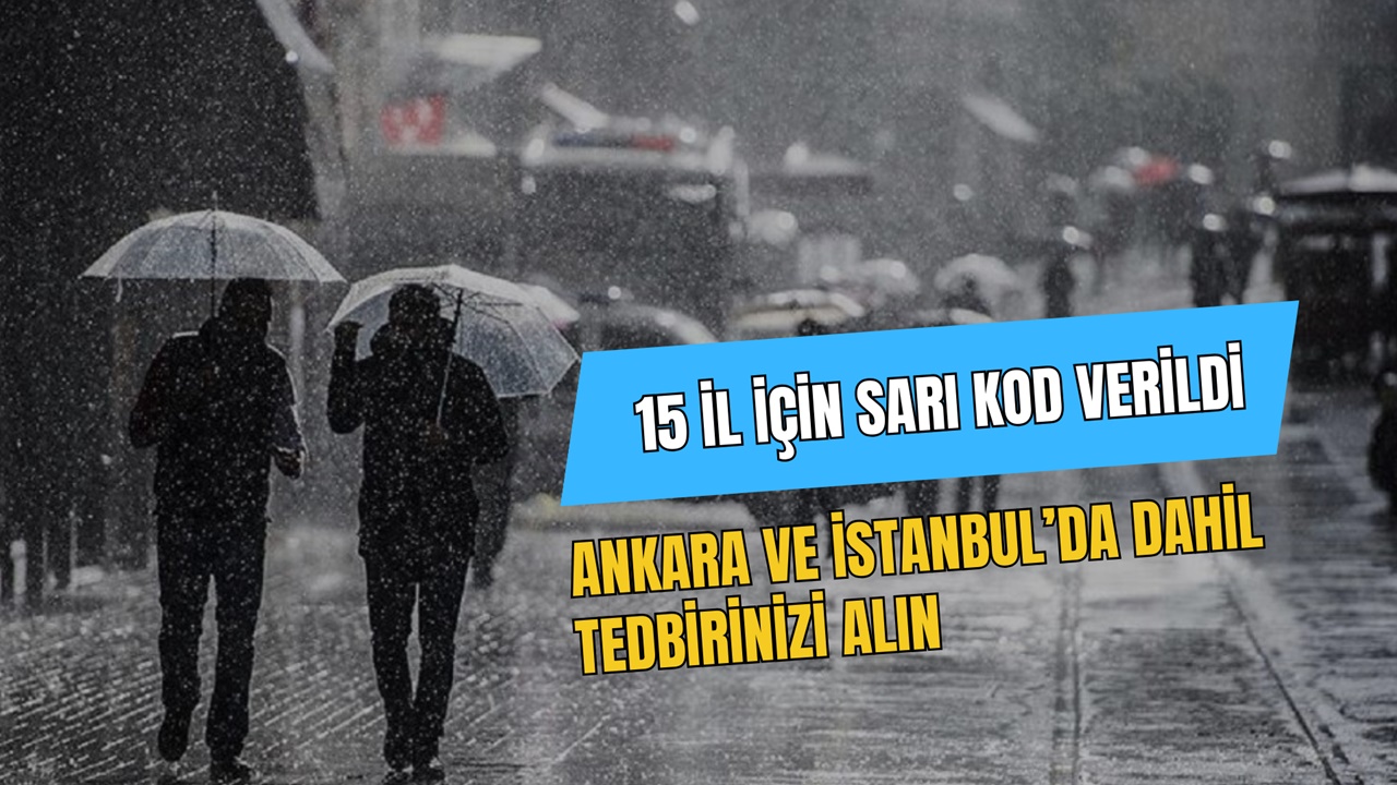 İstanbul ve Ankara Dahil 15 İl İçin Kritik Uyarı! Sağanak Yağış Geri Dönüyor