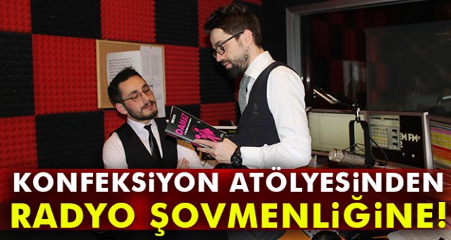 Konfeksiyon atölyesinden radyo şovmenliğine!