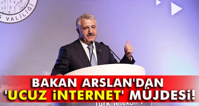 Bakan Arslan'dan 1,8 milyon haneye 'ucuz internet' müjdesi