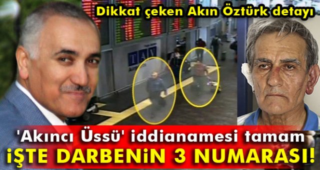 'Akıncı Üssü' iddianamesi tamam: Bir numaralı şüpheli Gülen