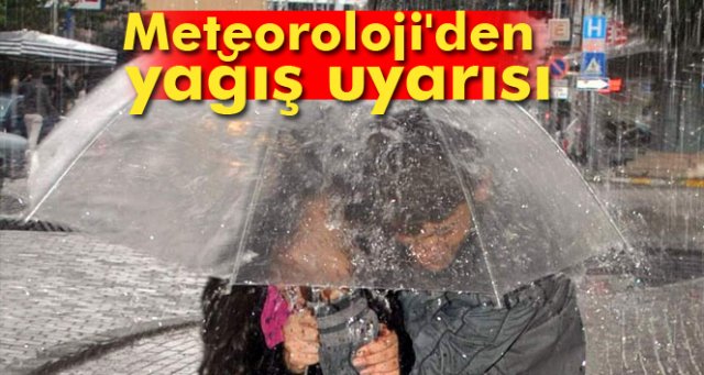 Meteoroloji'den yağış uyarısı