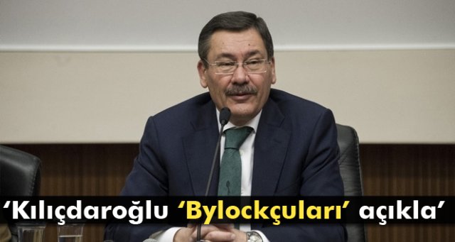 Başkan Melih Gökçek: Kılıçdaroğlu, ‘Bylockçuları’ açıkla