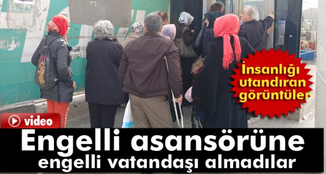 Engelli asansöründe insanlığı utandıran görüntüler