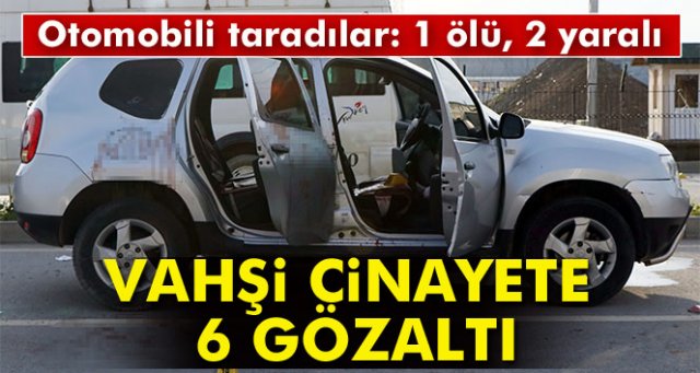 Vahşice cinayet! 6 gözaltı