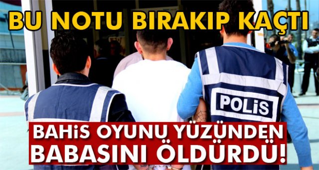 Bahis oyunu yüzünden babasını öldürdü