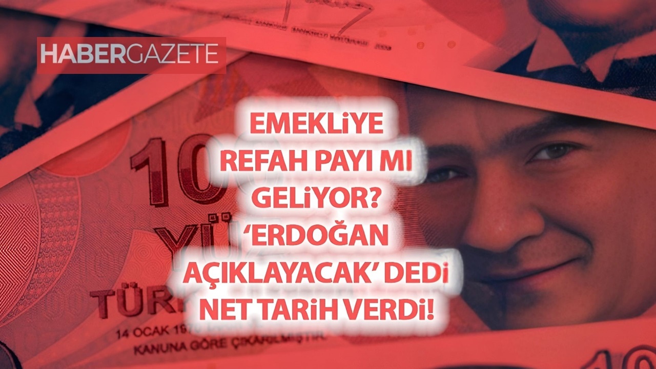 Emekliye Refah Payı Zammı Sinyalini Verdi; Çifte Zam Geliyor