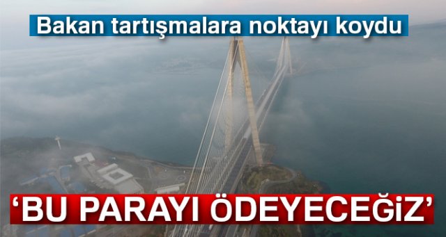 Bakan Arslan noktayı koydu: 'O parayı ödeyeceğiz'