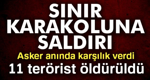 Sınır karakoluna roketatarlı saldırıya misliyle karşılık verildi