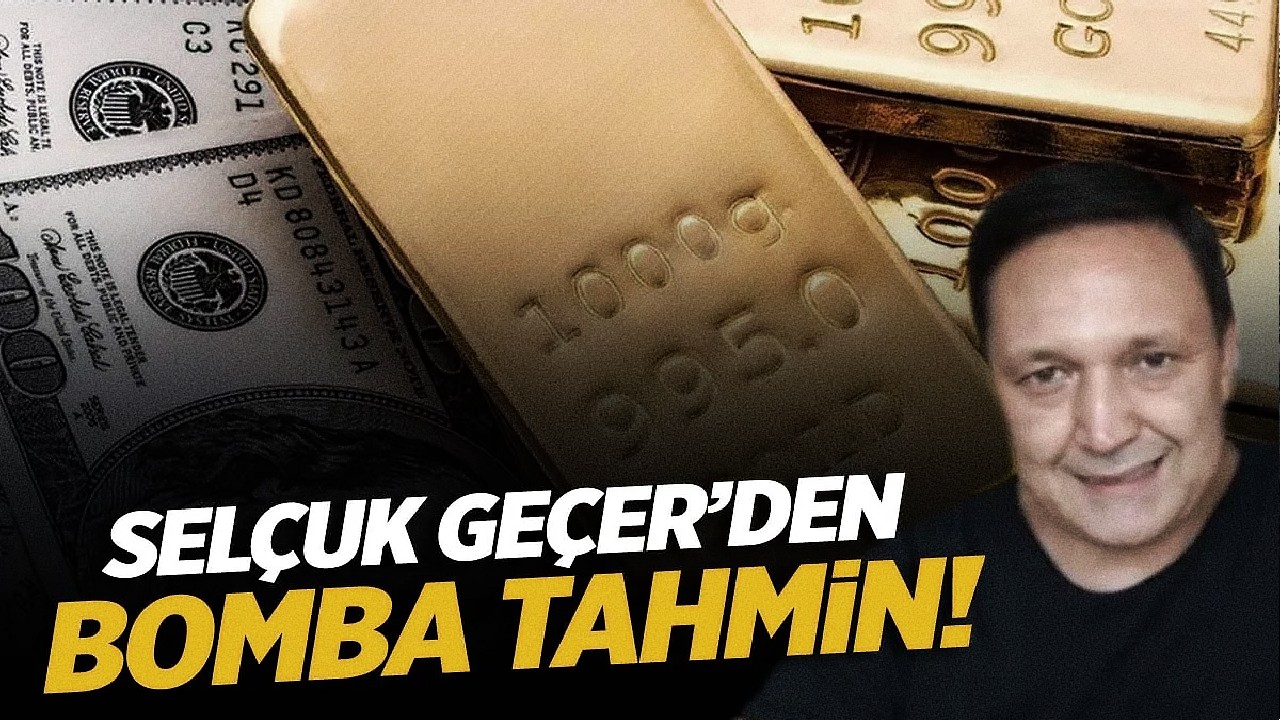 Selçuk Geçer ters köşe yaptı; Altın ve doları olanı uyardı