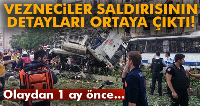 Vezneciler saldırısının detayları ortaya çıktı