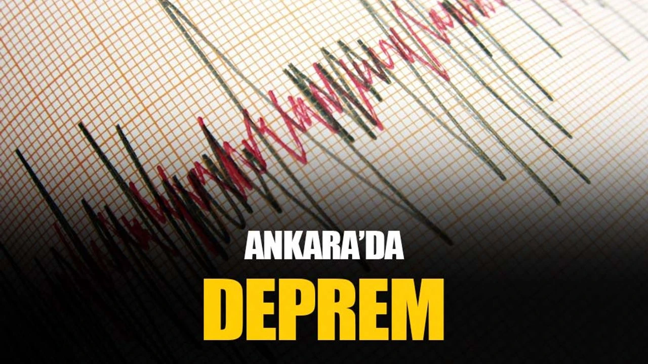Ankara'da deprem son dakika Ankara'da deprem mi oldu 15 mayıs son depremler