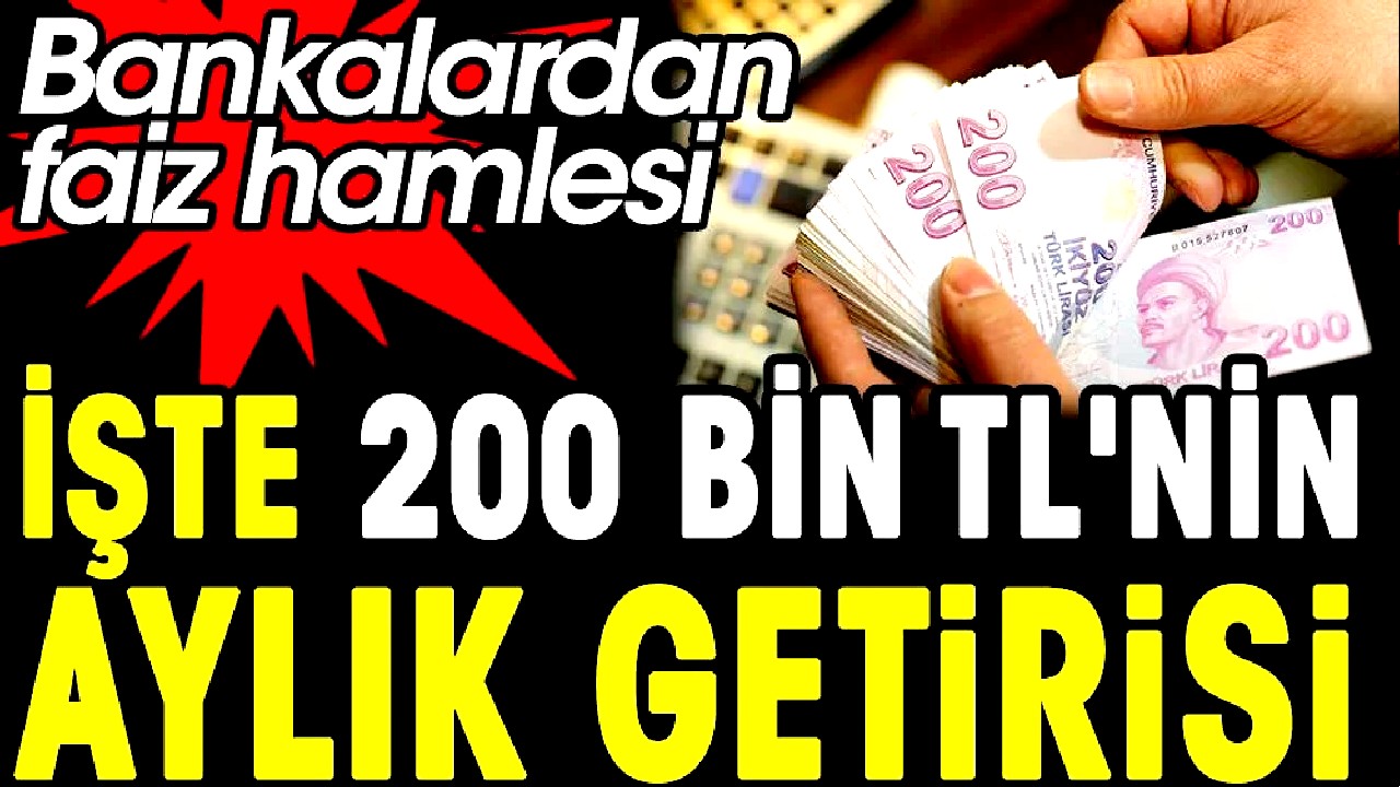 200 Bin TL'ye en yüksek faiz nerede?