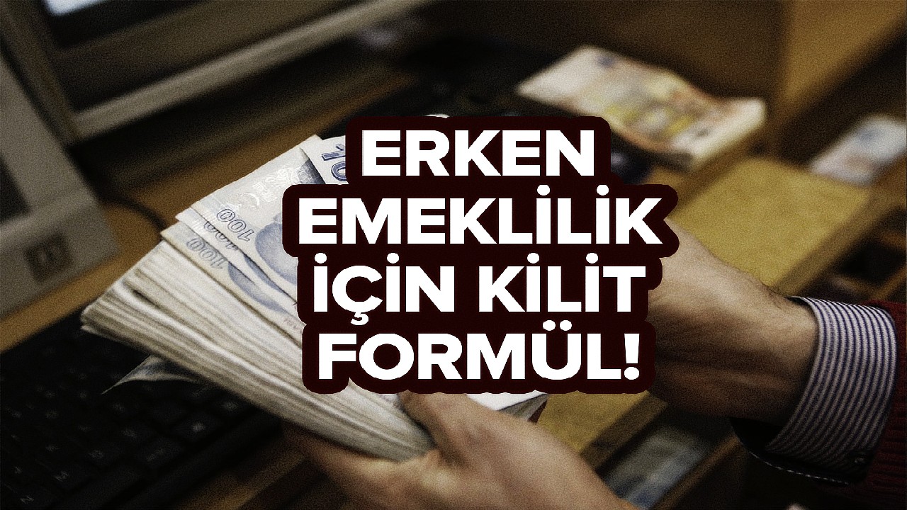 8 yıl erken emeklilik geldi