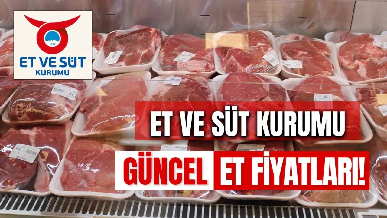 Et ve Süt Kurumu'nda Kıyma, Kuşbaşı, Tavuk Ne Kadar Oldu?